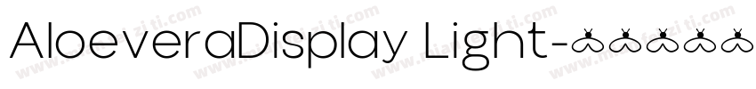 AloeveraDisplay Light字体转换